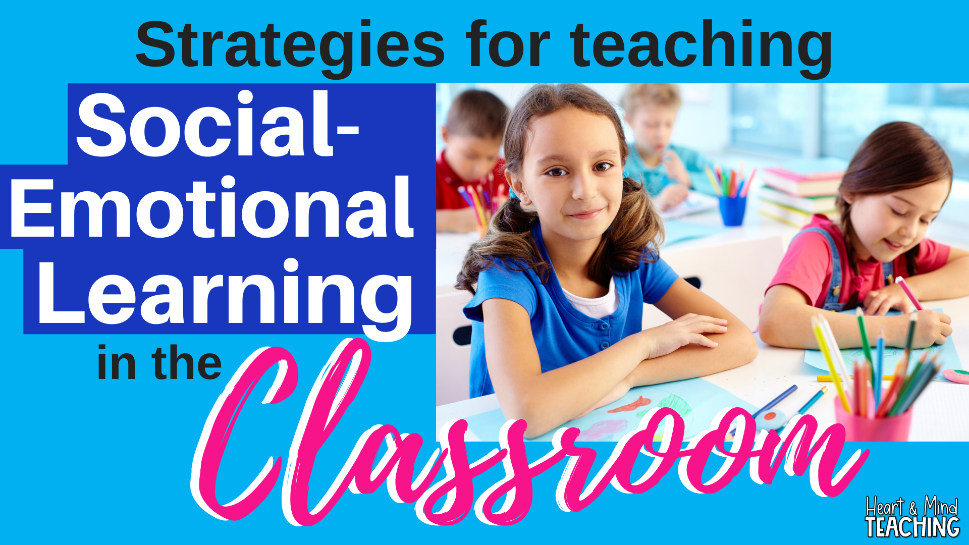 Social Emotional Learning In The Classroom