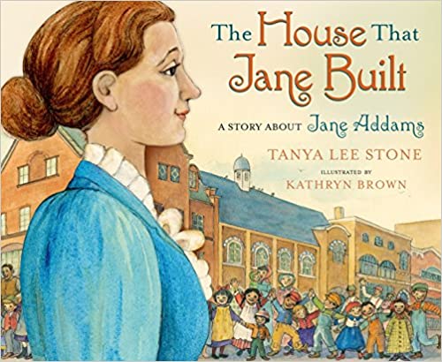 The House that Jane Built by Tanya Lee Stone
