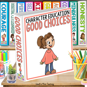 Teaching Making Good Choices in the Classroom - Heart and Mind Teaching